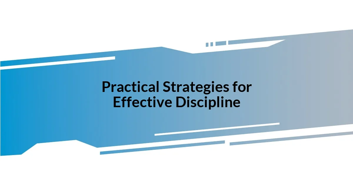 Practical Strategies for Effective Discipline