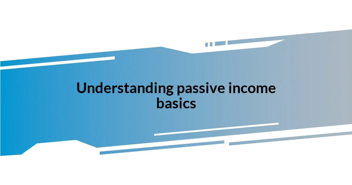 Understanding passive income basics